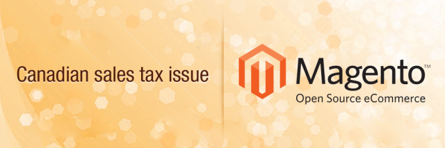 Canadian sales tax issue with Magento