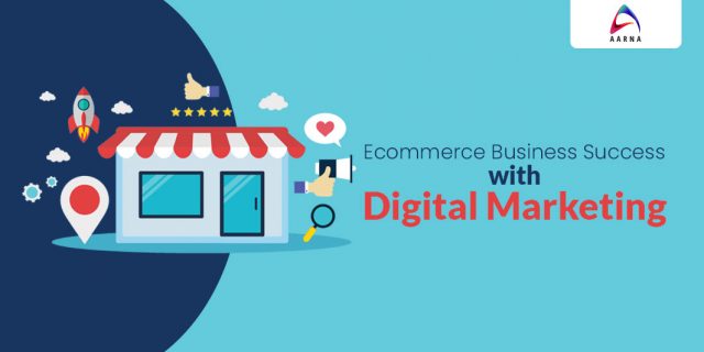 Digital Marketing is helping Ecommerce to Grow - Aarna Systems