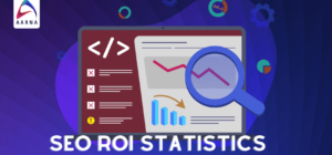 SEO ROI Statistics 2021-22 Aarna Systems