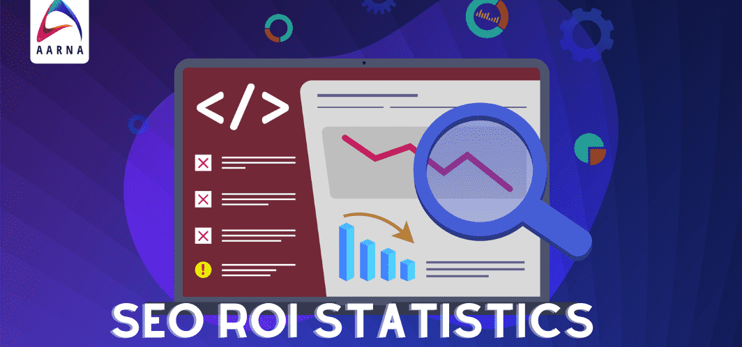 SEO ROI Statistics 2024-25 Aarna Systems 