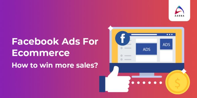 Facebook Advertisements For Ecommerce How to win more sales