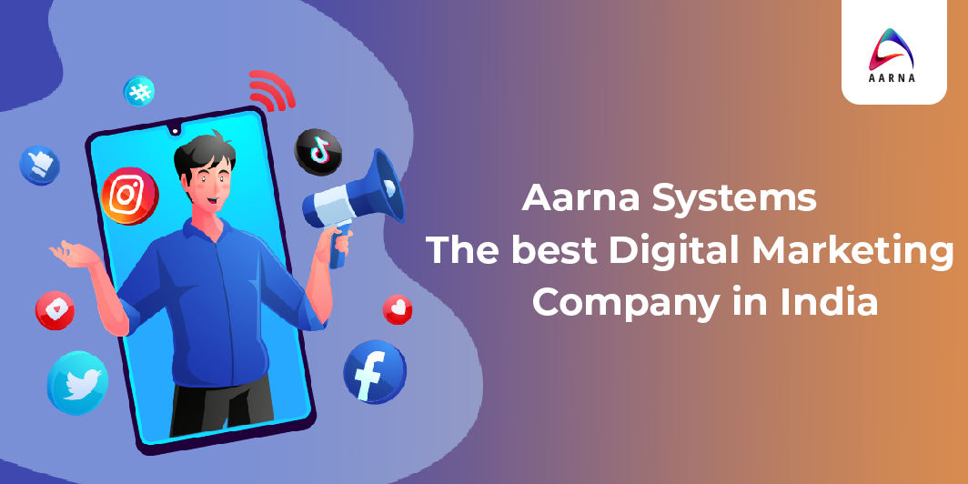 Why Aarna Systems is the best Digital Marketing Company in India_