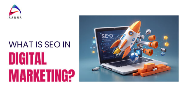 WHAT IS SEO IN DIGITAL MARKETING