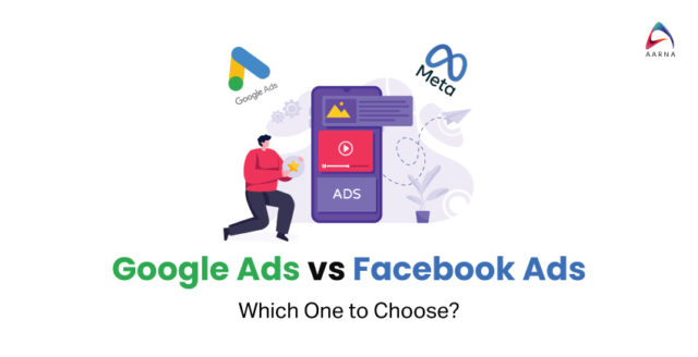Google Ads vs Facebook Ads – Which One to Choose?